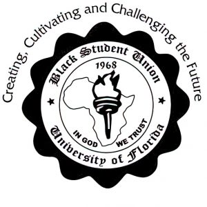 Seal reads “Creating, Cultivating and Challenging the future.” A black scalloped circle surrounds “Black Student Union, University of Florida.” A circle shows the outline of Africa beneath a torch, surrounded by “1968. In God We Trust.”