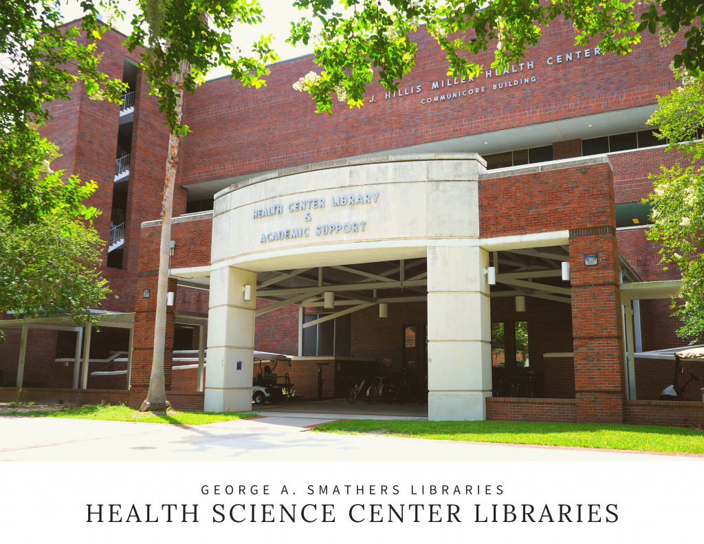 A white archway over the entrance of a large brick building that reads "Health Center Library & Academic Support". Text below: George A. Smathers Libraries, Health Science Center Libraries