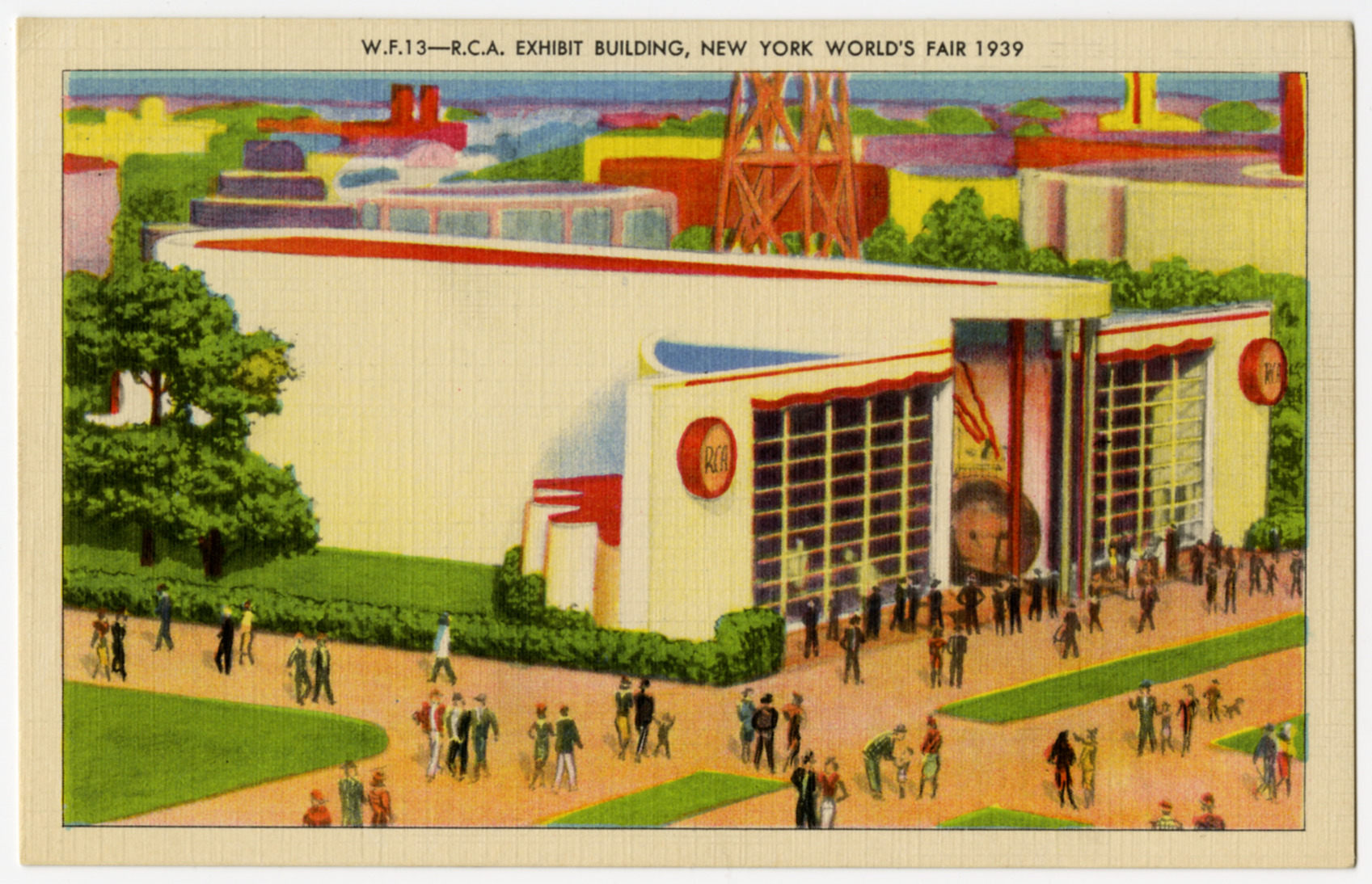 Postcard with a brightly colored illustration of the R.C.A. Exhibit Building: a long, T-shaped building with large walls of windows at the front. There are other buildings in the background, and the foreground is filled with sidewalks, people, grass, and a few trees. Words at the top read "W.F.13--R.C.A. Exhibit Building, New York World's Fair 1939."