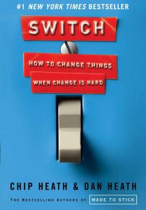 Cover of the book “Switch: How to Change Things when Change is Hard” by Chip and Dan Heath